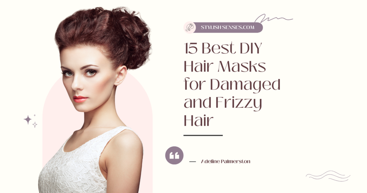 15 Best DIY Hair Masks for Damaged and Frizzy Hair Best-DIY-Hair-Masks-for-Damaged-and-Frizzy-Hair-1